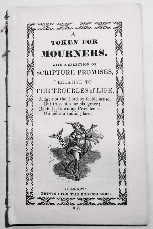 [Chapbook] A token for mourners : with a selection of Scripture promises [1847]