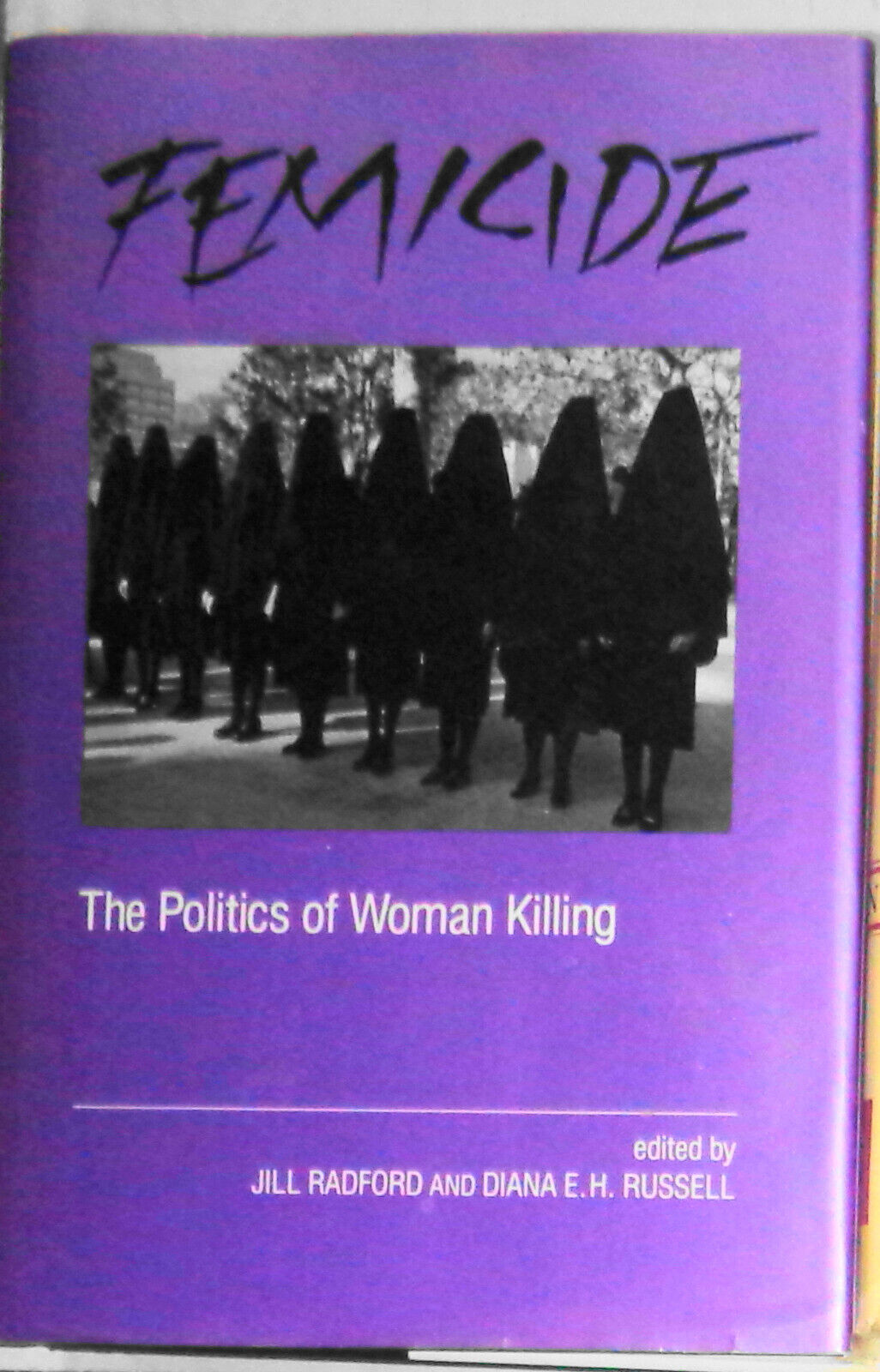 Femicide: The Politics of Woman Killing Jill Radford  1992 1st Edition Hardcover