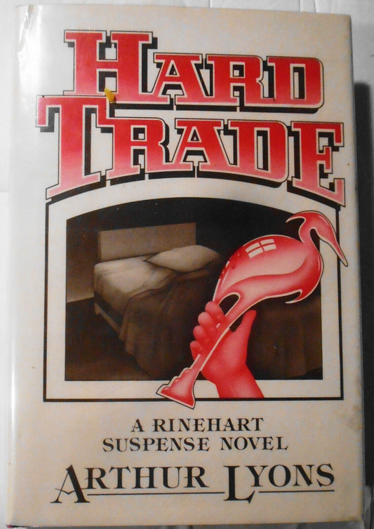 Arthur Lyons : Hard Trade - SIGNED First Edition, 1981. HC/DJ. First printing.