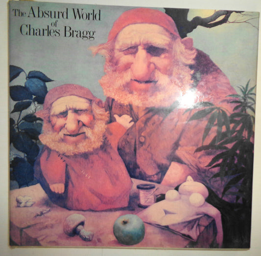 The Absurd World of Charles Bragg by Geoffrey Taylor. Abrams, 1980, Hardcover/DJ