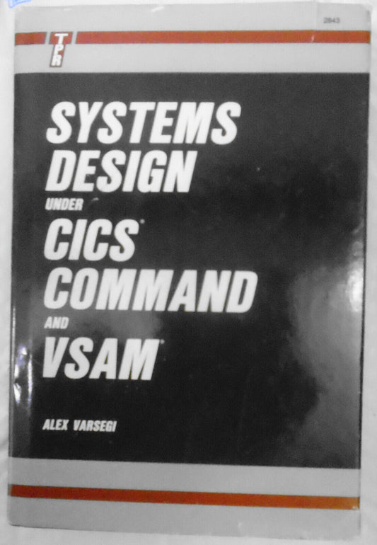 Systems Design Under CICS Command and VSAM, by Alex Varsegi. Hardcover/ DJ 1987