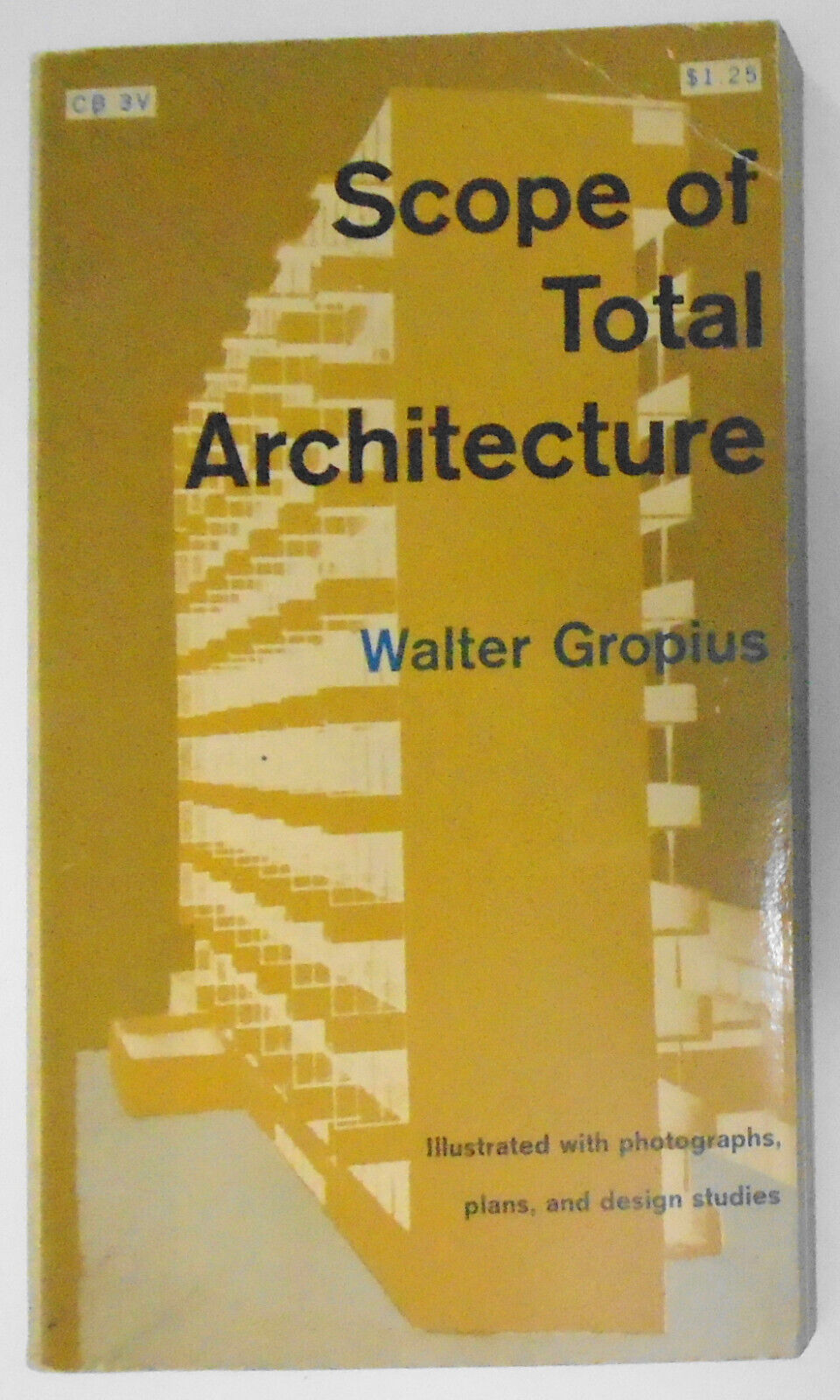 Scope Of Total Architecture, by Walter Gropius - 1st printing PB 1962