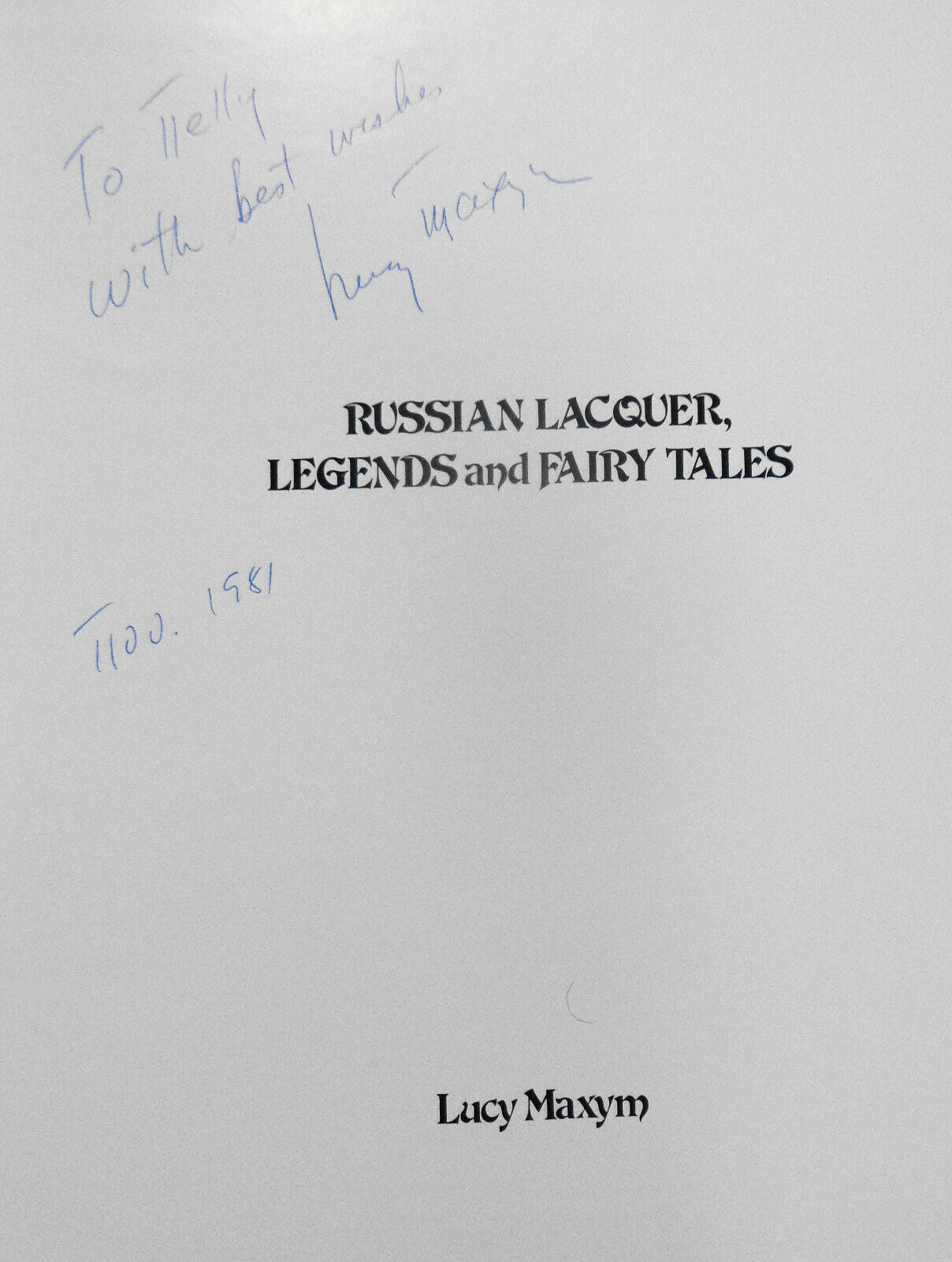 Russian lacquer, legends and fairy tales - SIGNED - by Lucy Maxym. 1981 1st ed.
