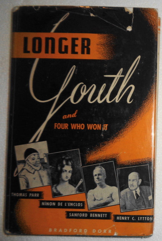Longer Youth And Four Who Won It, by Bradford Dorr. 1946 Hardcover 1st edition