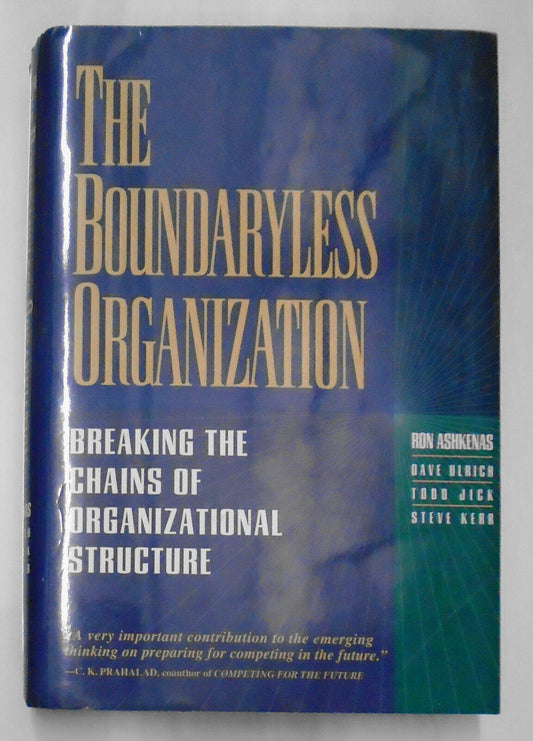 The Boundaryless Organization: Breaking the Chains. SIGNED 1st ed 1995 Hardcover
