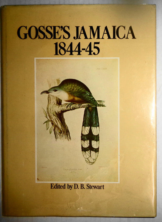 Gosse's Jamaica, 1844-45 - Philip Henry Gosse. Edited by D. B. Stewart Hardcover