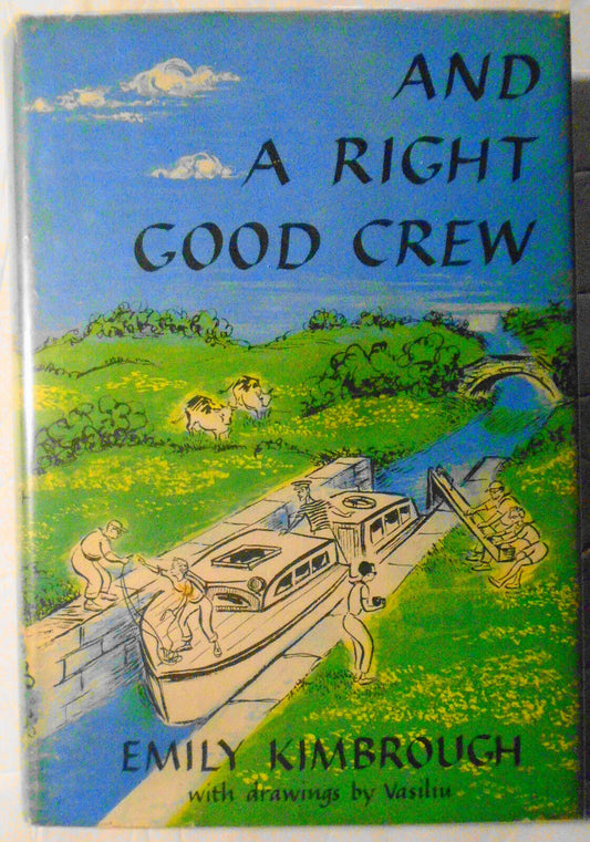 And a Right Good Crew, by Emily Kimbrough. SIGNED. 1958 HC/DJ