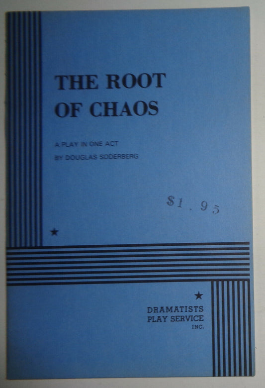 The root of chaos : a play in one act, by Douglas Soderberg. 1986