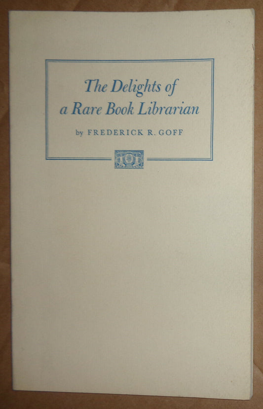 THE DELIGHTS OF A RARE BOOK LIBRARIAN - Bromsen [Signed] Lecture 1974 by F. Goff