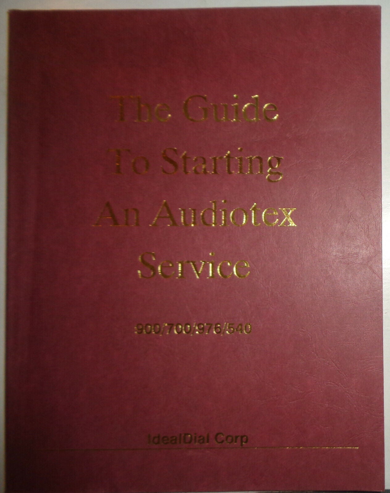 The Guide To Starting An Audiotex Service, by IdealDial Corp., 1989