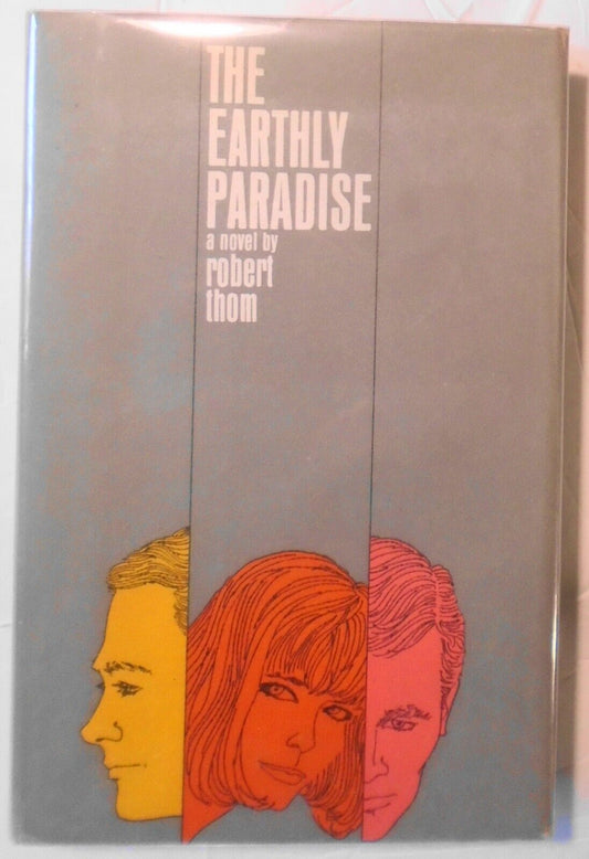 The Earthly Paradise, by Robert Thom. First edition. 1965 Hardcover / DJ