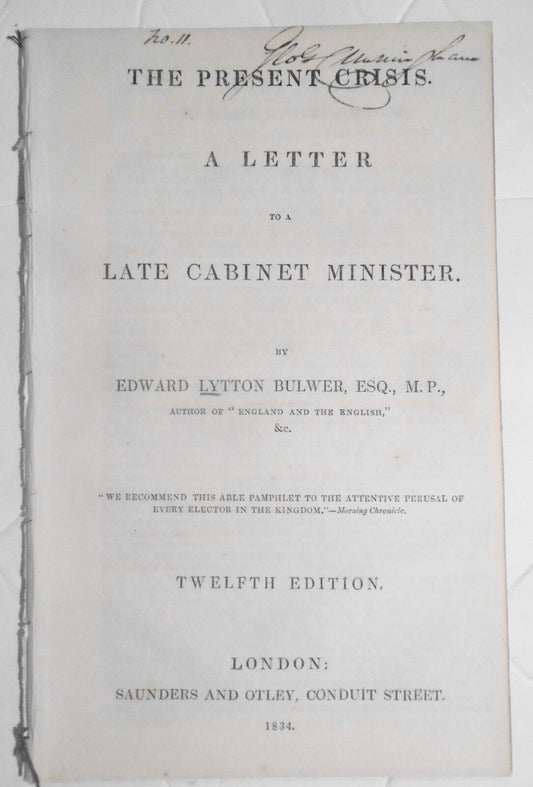 1834 The Present Crisis. Letter to Late Cabinet Minister by Edward Bulwer Lytton