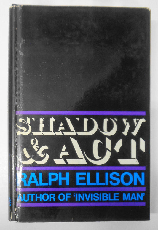 Shadow and act, by Ralph Ellison. First edition,1967. Hardcover/DJ