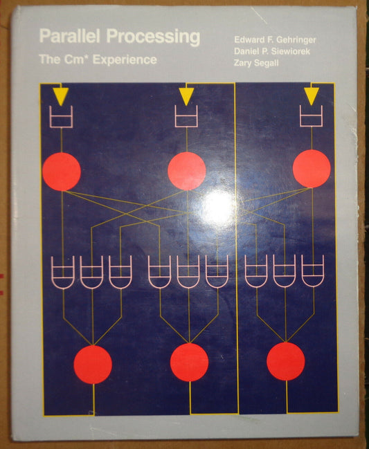 Parallel processing : the Cm* experience by Edward F Gehringer - HC/DJ 1987 Fine