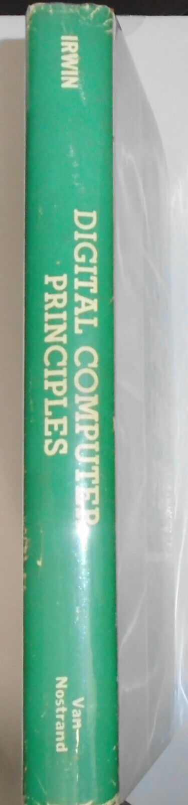 Digital Computer Principles, by Wayne C Irwin. 1961 Hardcover/DJ