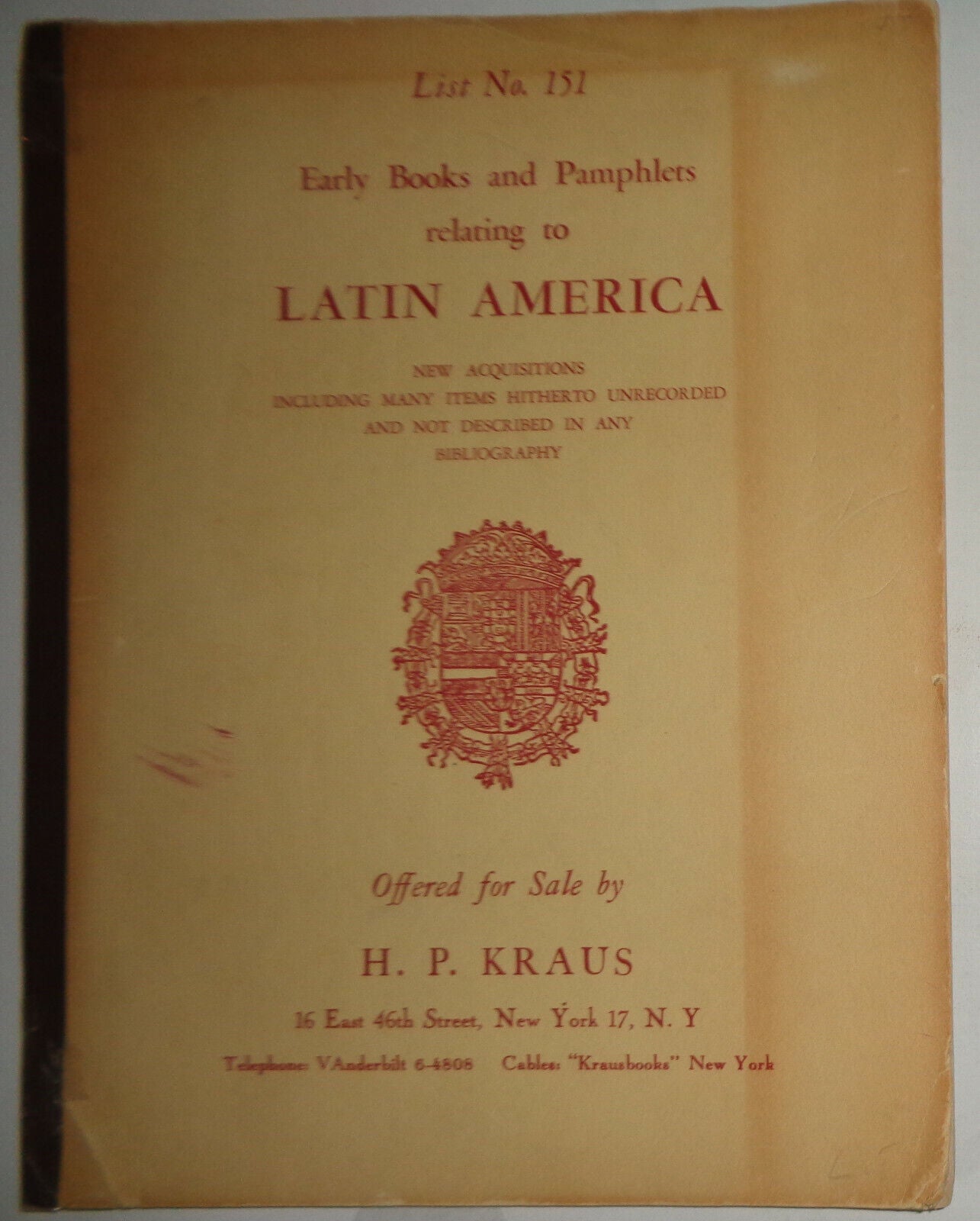 EARLY BOOKS AND PAMPHLETS RELATING TO LATIN AMERICA - HP KRAUS List 151