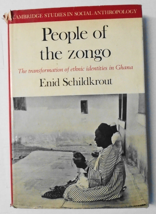 People Of The Zongo The Transformation Of Ethnic Identities In Ghana. HC/DJ