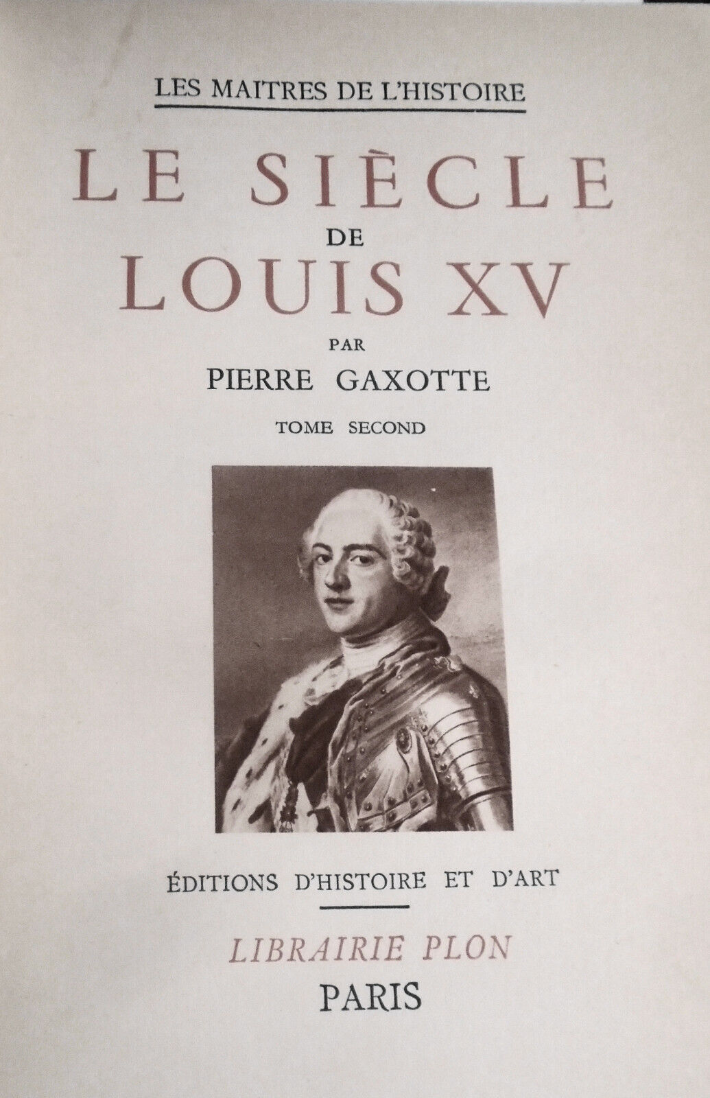 Le siecle de Louis XV, by Pierre Gaxotte. 1935. 2-Volume Set.