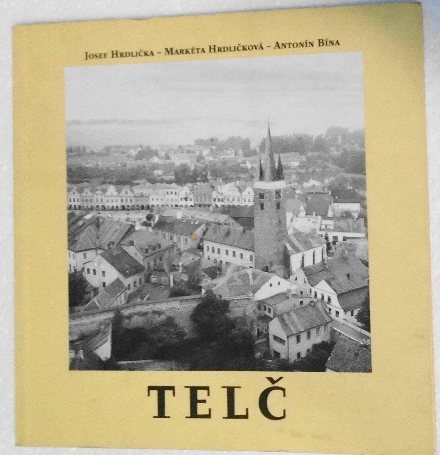 Telc : [historical monuments in the town and environs] - Hrdlicka, et al 2007