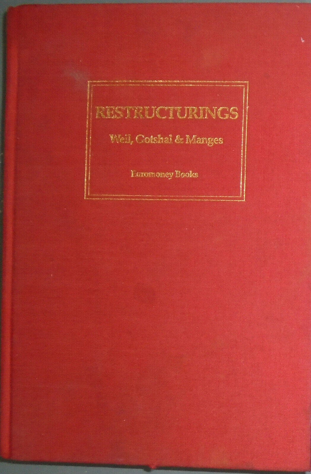 Restructurings : the search for value in a troubled enterprise 1993 Weil Gotshal