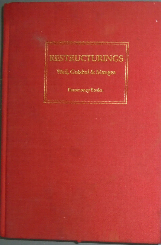 Restructurings : the search for value in a troubled enterprise 1993 Weil Gotshal
