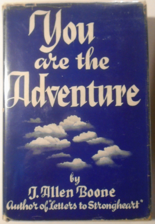 J. Allen Boone : You Are the Adventure! -- SIGNED First Edition, 1943. Hardcover