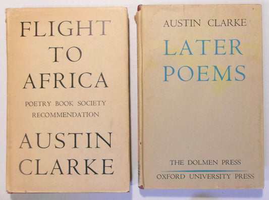 Austin Clarke: Flight To Africa (1963) & Later Poems (1961) - 2  First editions