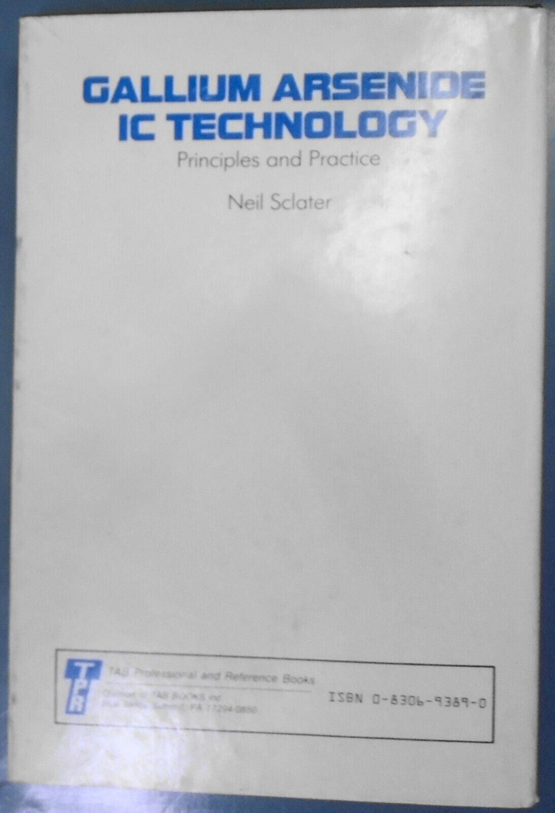 Gallium Arsenide IC Technology, by Neil Sclater - 1988 HC Fine/Fine. 1st edition