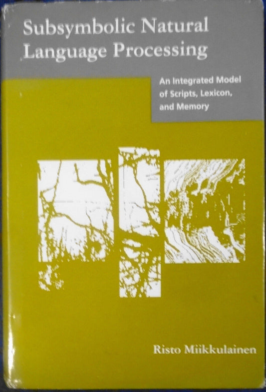 [Neural networks] Subsymbolic Natural Language Processing, by Risto Miikkulainen