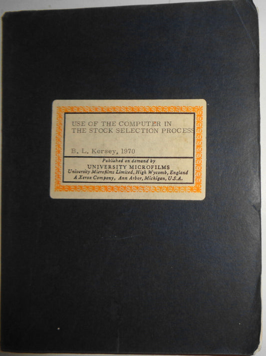 1970 Use of the computer in the stock selection process, by Bruce Kersey.