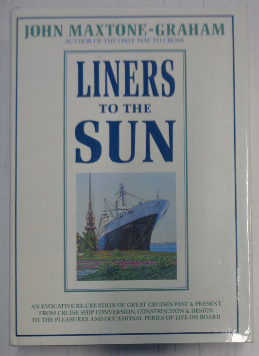 Liners To The Sun By John Maxtone-Graham SIGNED First Edition, 1985 Hardcover/DJ