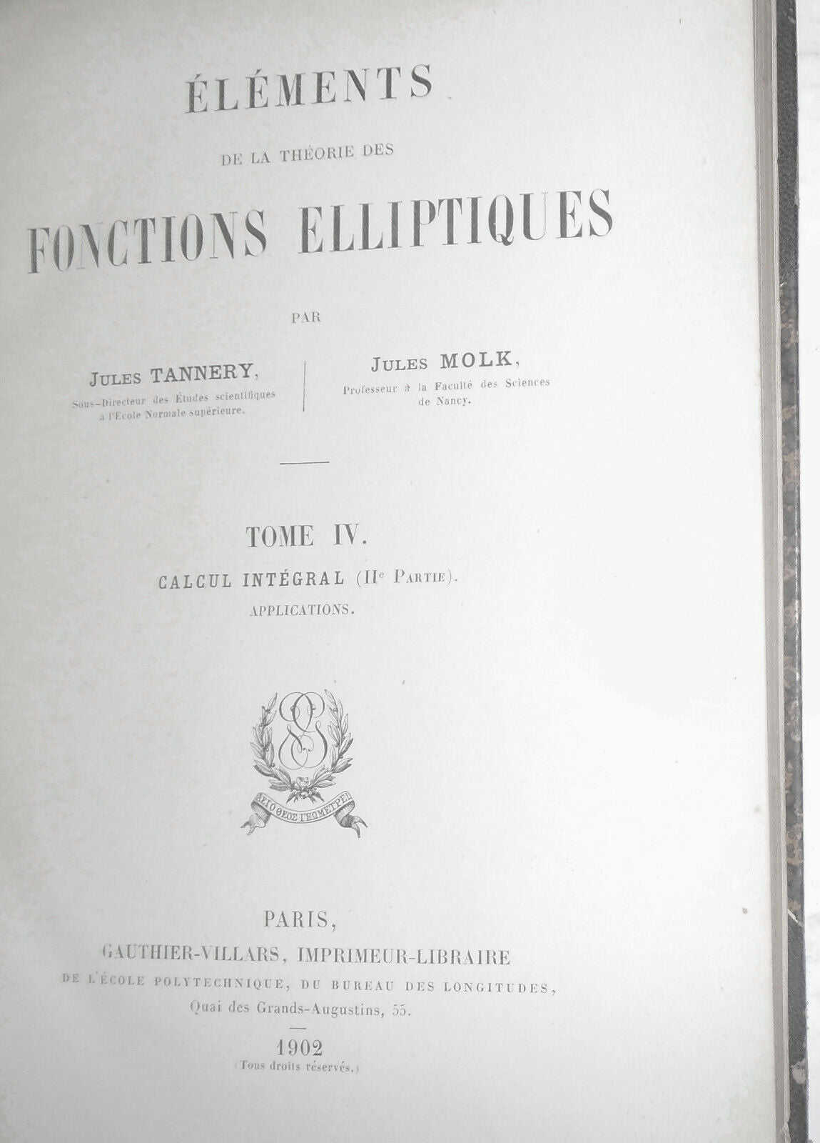 Tannery: Elements De La Theorie Des Fonctions Elliptiques Tome 1, 4 - 1893, 1902