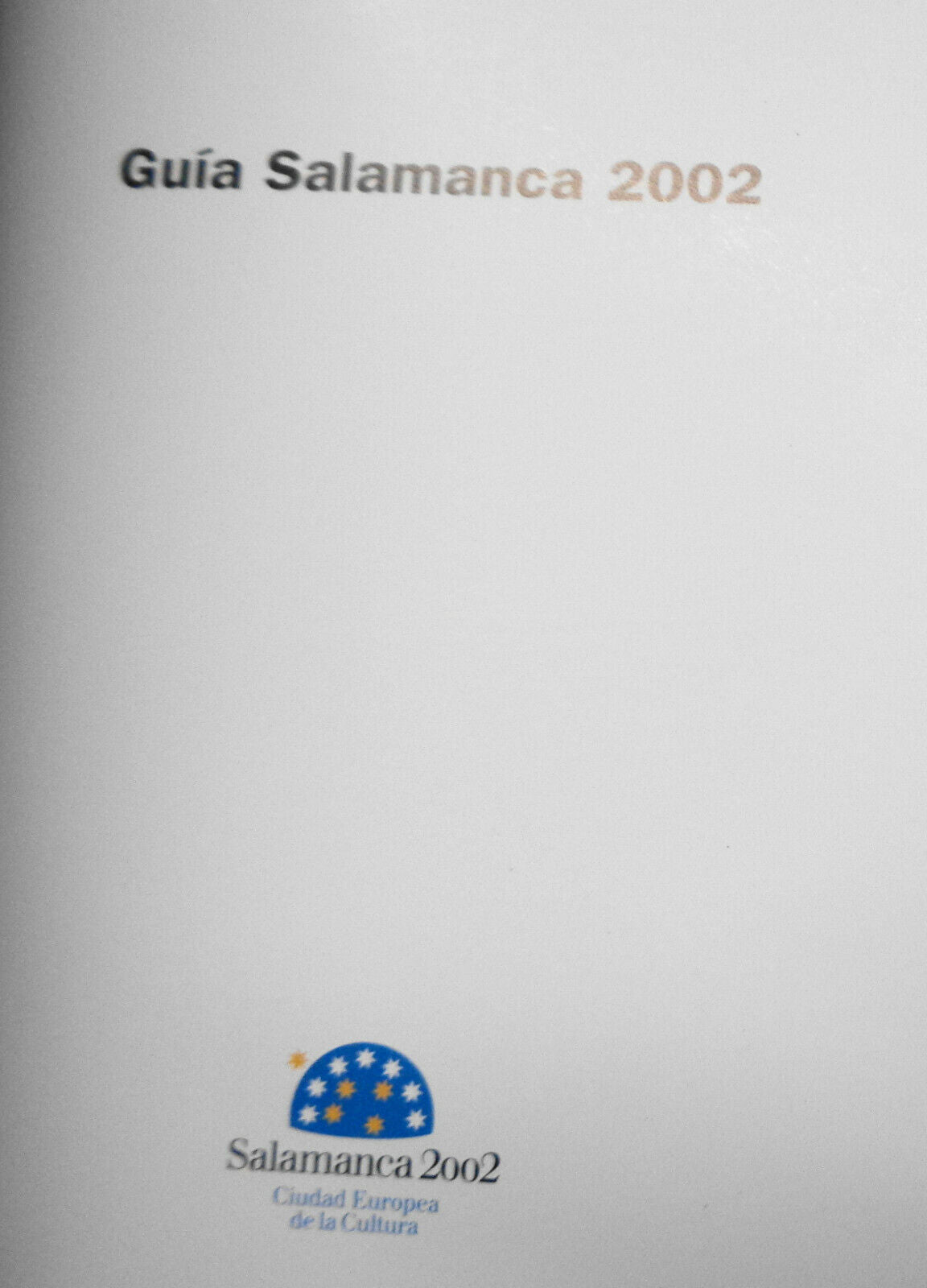 Salamanca 2002. Ciudad europea de la cultura.  Junta de Castilla y Leon, 2001