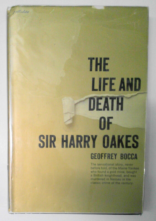 The Life and Death of Sir Harry Oakes, by Geoffery Bocca. SIGNED First edition.