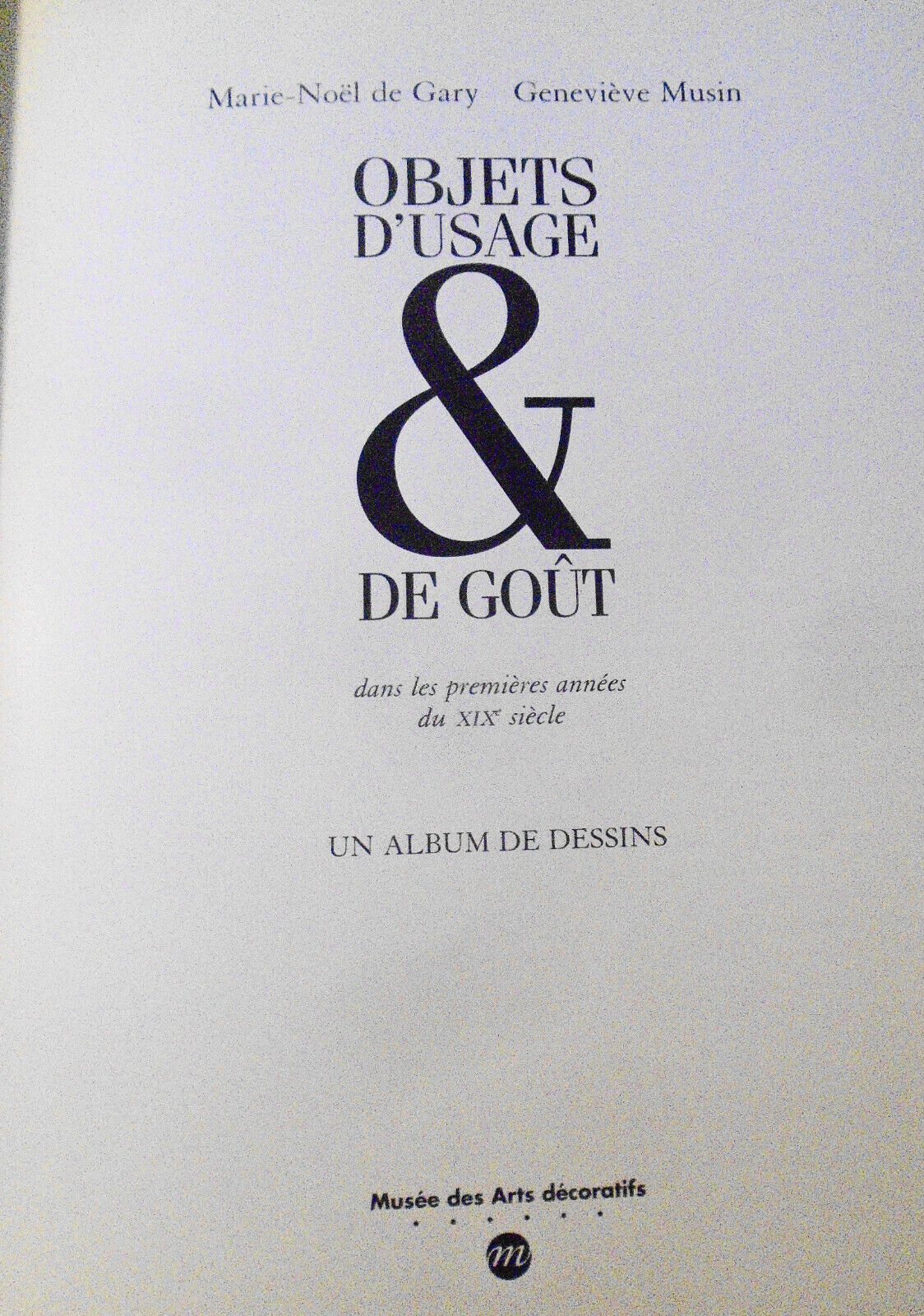 Objets d'usage & de goût dans les premières années du XIXe siècle. 1993.