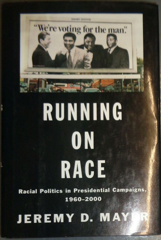 Running on Race : Racial Politics in Presidential Campaigns, 1960-2000 by...