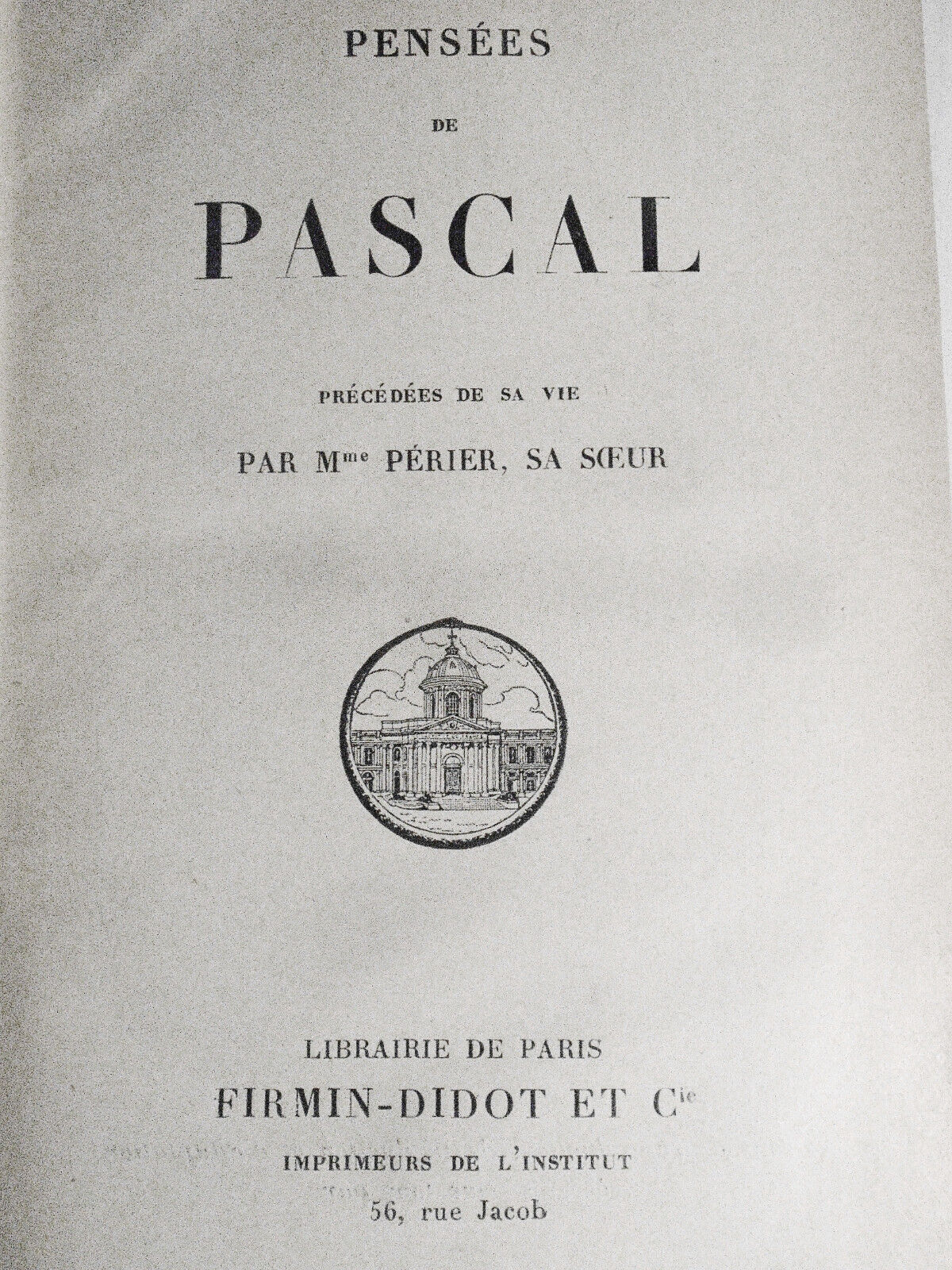 Pensées de Pascal : précédées de sa vie par Mme Périer, sa soeur suivies...