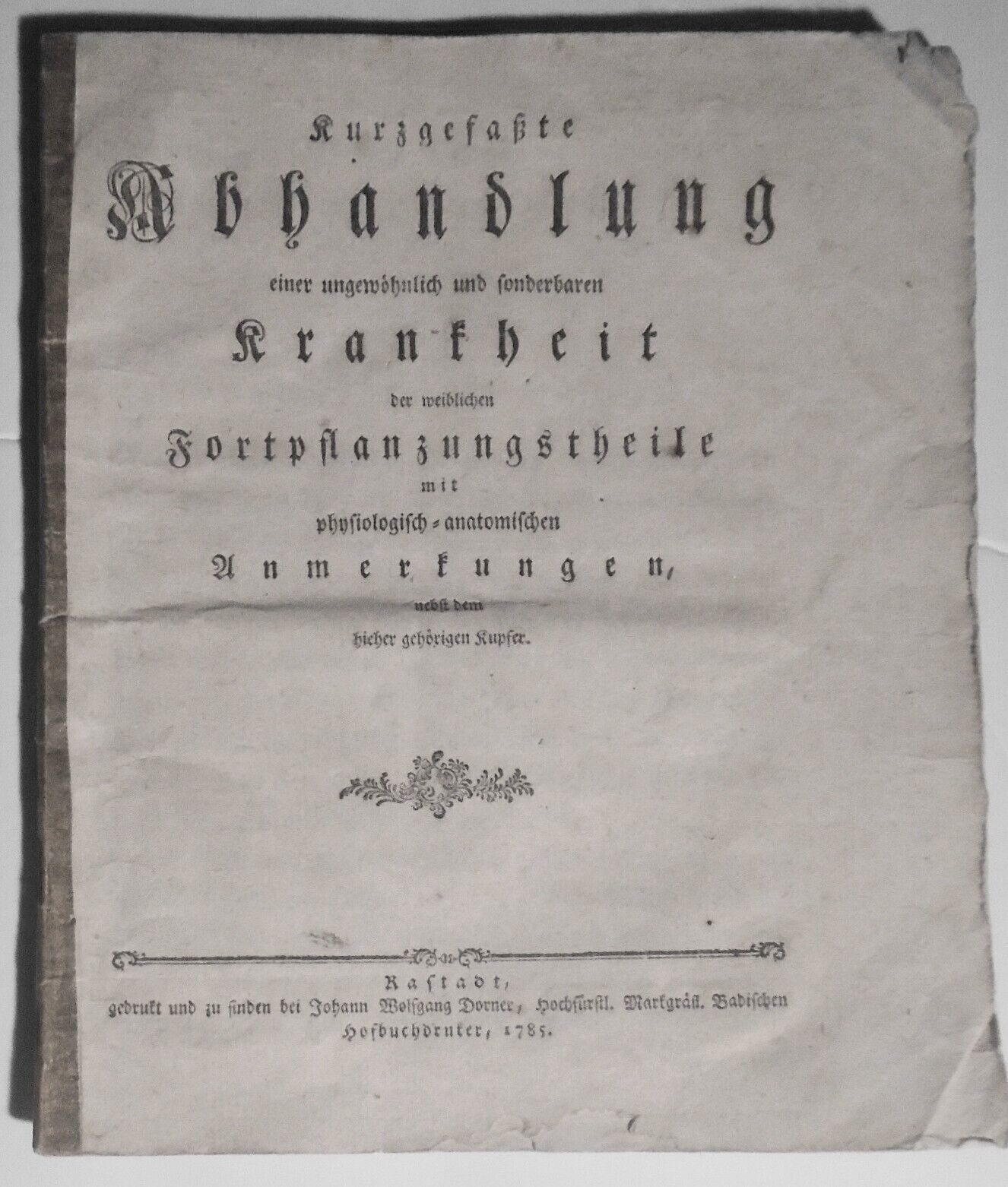 1785 Kurzgefasste Abhandlung einer Ungewohnlich und Fonderbaren Krankheit [Gyn]