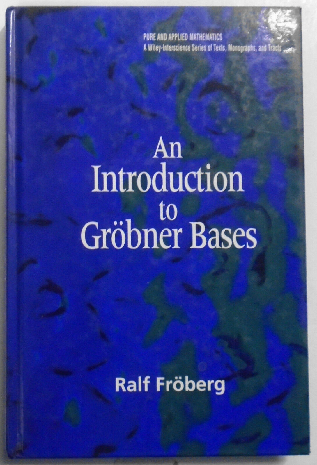 An Introduction to Grobner Bases,  by Ralf Froberg. Hardcover. 1997.