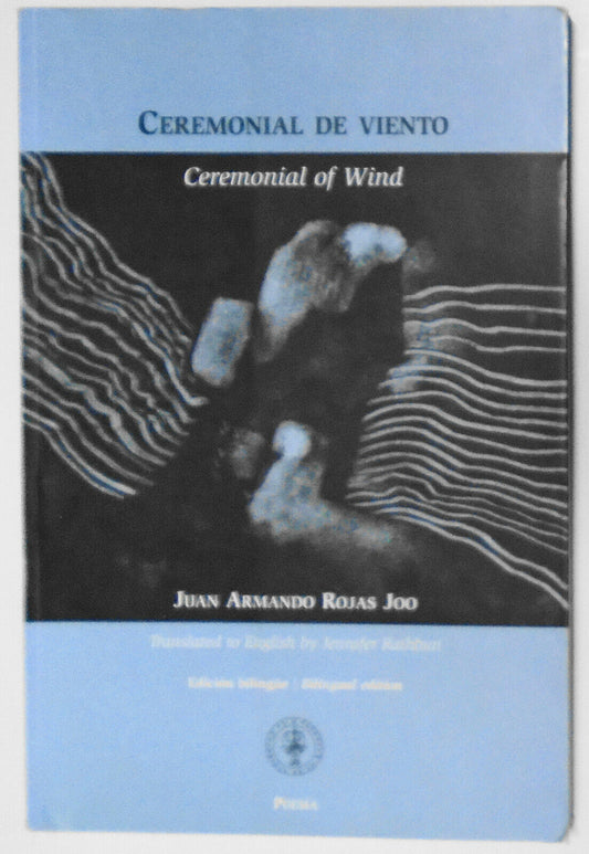 Ceremonial de Viento = Ceremonial of Wind - [SIGNED], by Juan Armando Rojas Joo