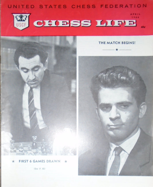 Chess Life, April 1966 -  Petrosian-Spassky; Fischer-Reshevsky at US Open, etc..