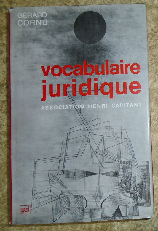 VOCABULAIRE JURIDIQUE by Gerard Cornu; Association Henri Capitant 4th ed. 1994
