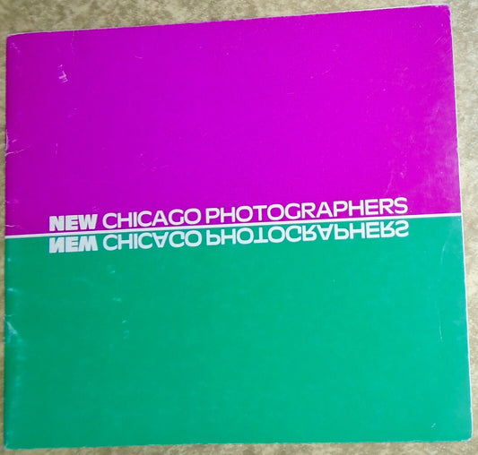 New Chicago Photographers. 1984. Museum of Contemporary Photography
