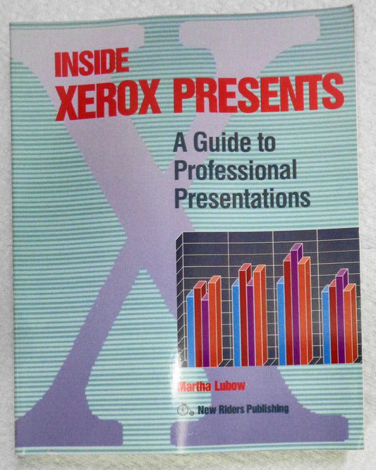 Inside Xerox Presents, by Martha Lubow. 1989 First Edition. Fine.