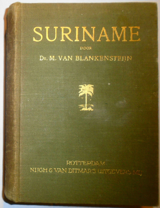 Suriname, by Marcos van Blankensteijn. 1923. First edition [in Dutch] [Blacks]