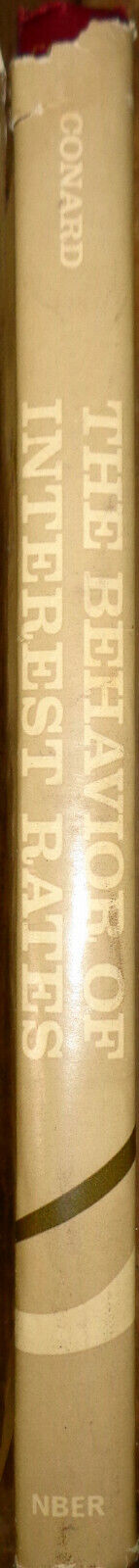 The behavior of interest rates: a progress report, by J W Conrad Hardcover 1966