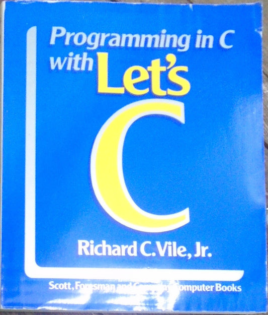 Programming in C with Let's C, by Richard C. Vile. 1988 First edition, softcover