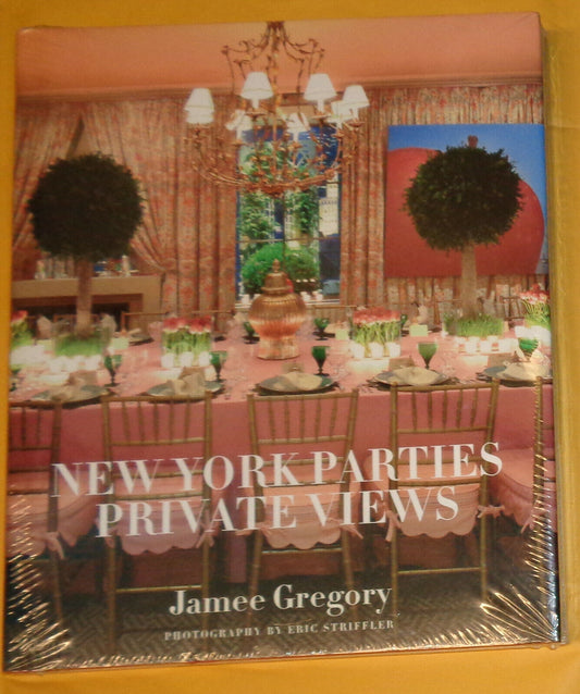 New York Parties: Private Views, by Jamee Gregory. NEW, SEALED 2010 Hardcover.