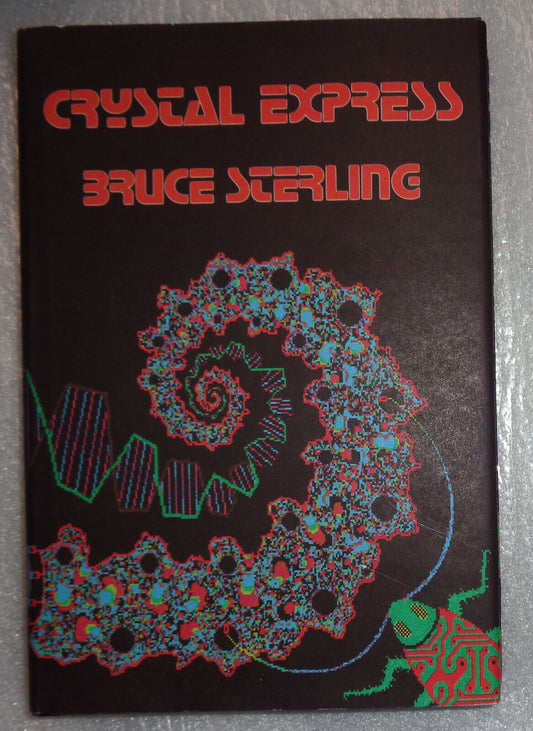 Crystal Express by Bruce Sterling - First Edition 1st Printing HC/ DJ Fine/Fine