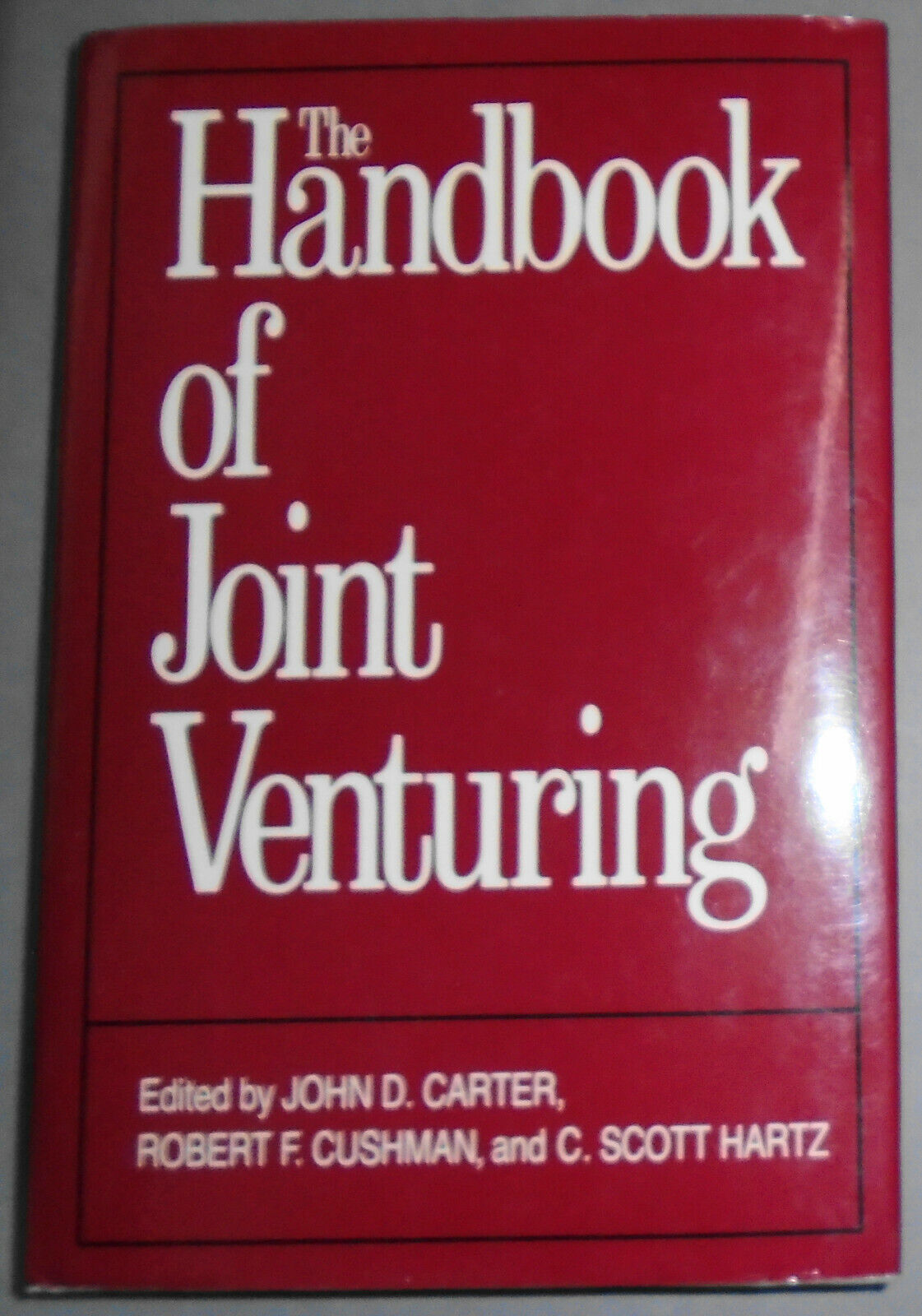 The Handbook of Joint Venturing, by John D Carter et al. 1st ed 1989 Hardcover